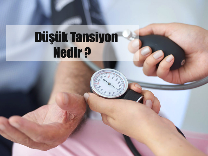 Düşük Tansiyon Nedir ? Tansiyon Düşüklüğüne Ne İyi Gelir ?