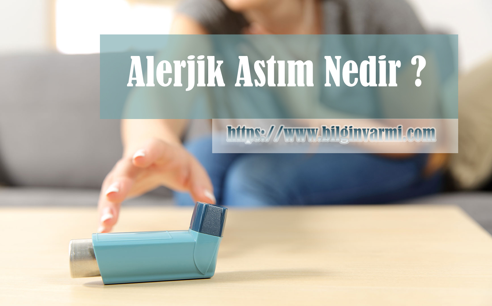 Alerjik Astım Nedir ? Alerjik Astım Belirtileri ?