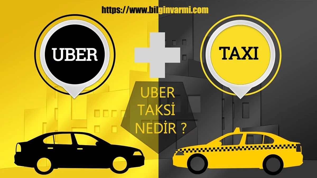 Uber Taksi Nedir ? Özellikleri Nelerdir ?