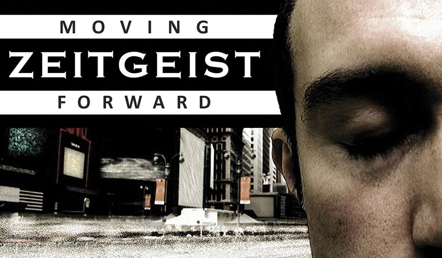 Zeitgeist: Moving Forward